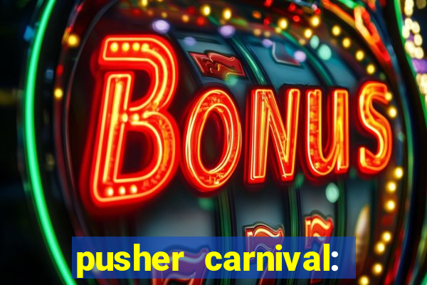 pusher carnival: coin master